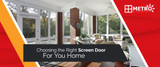 Choosing the Right Screen Door For Your Home 