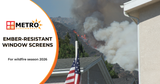 How Ember-Resistant Window Screens Help Protect Homes from Wildfire Risk