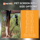 Pet screen roll size options from 36 to 96 inches wide and up to 100 feet long. Ideal for screen doors, patios, windows, and custom pet enclosures. Custom cutting available.