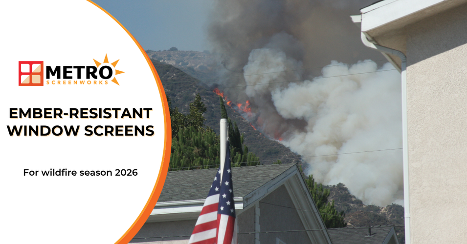 How Ember-Resistant Window Screens Help Protect Homes from Wildfire Risk