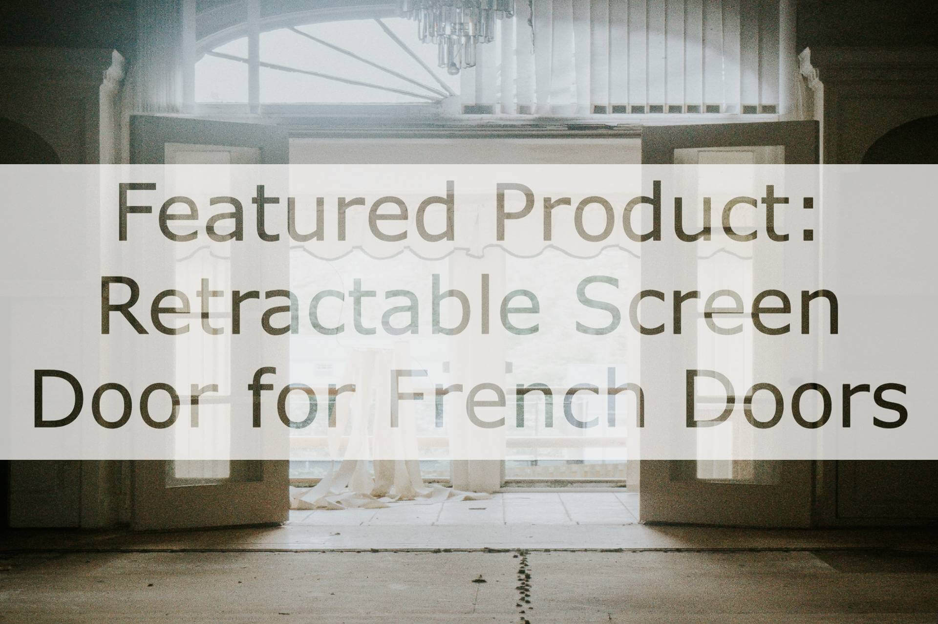 Featured Product Retractable Screen Door for French Doors METRO