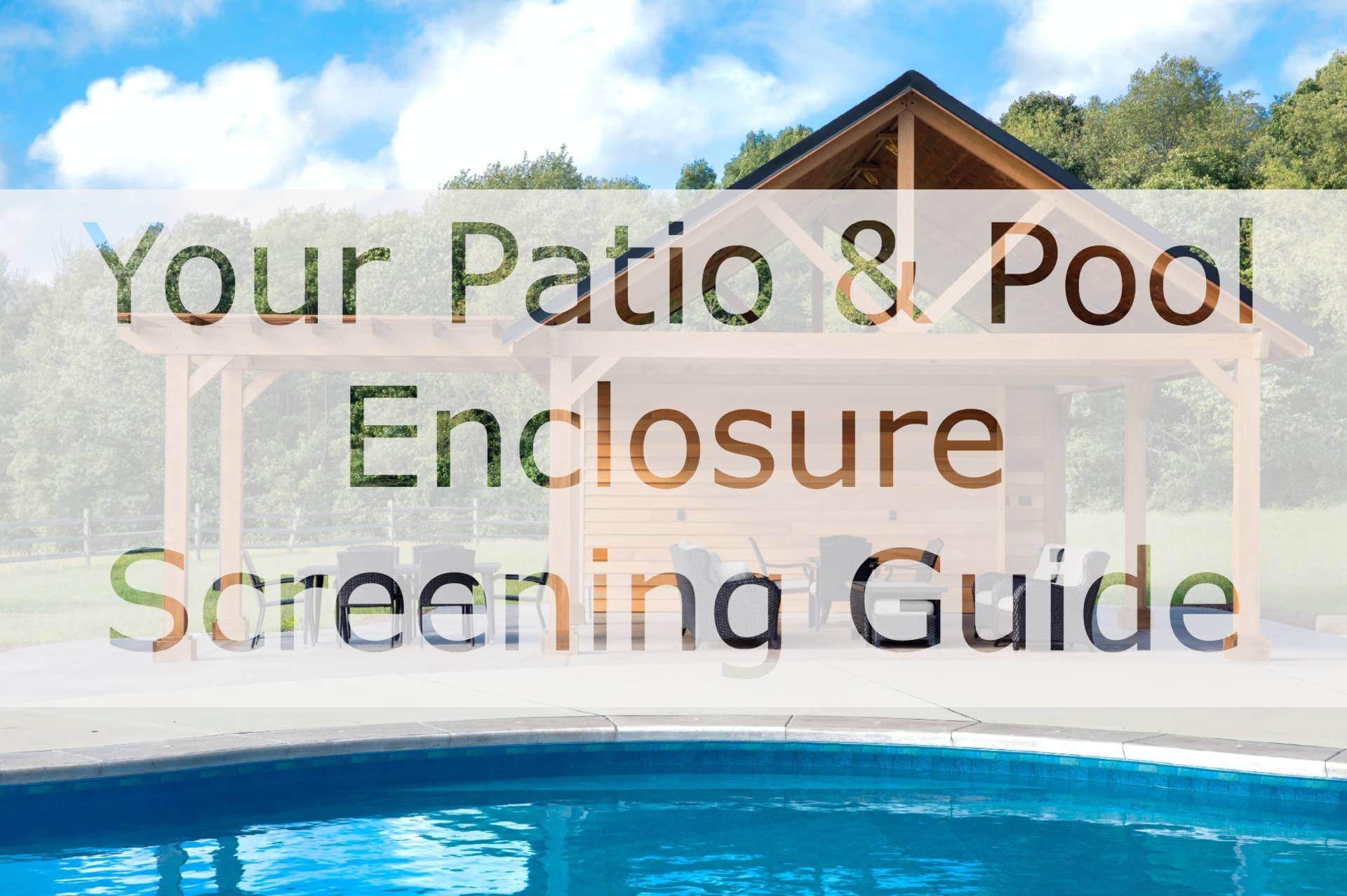 Your Patio & Pool Enclosure Screening Guide METRO SCREENWORKS