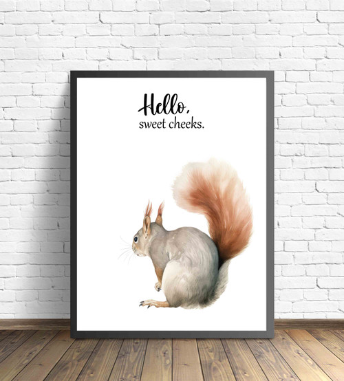 Squirrel "Hello Sweet Cheeks" Art Print Poster