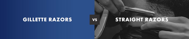 Gillette razor versus straight razors