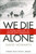 We Die Alone