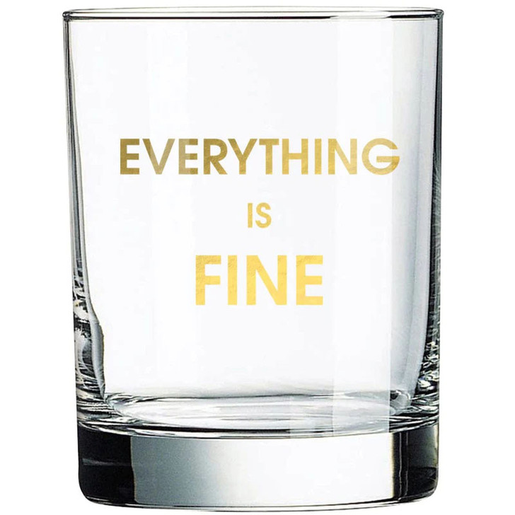 Everything is Fine Rocks Glass