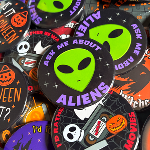 Ask Me About Aliens Large Badge Ask Me About Aliens Large Badge