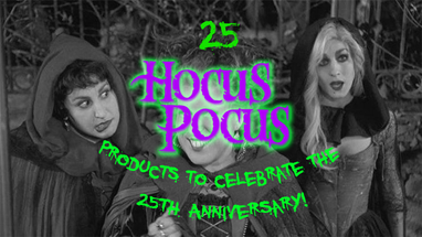 25 Hocus Pocus Products To Celebrate The 25th Anniversary! 25 Hocus Pocus Products To Celebrate The 25th Anniversary!