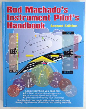 Rod Machado's Instrument Pilot's Handbook - 2nd Edition