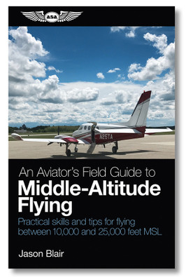 An Aviator's Field Guide to Middle-Altitude Flying