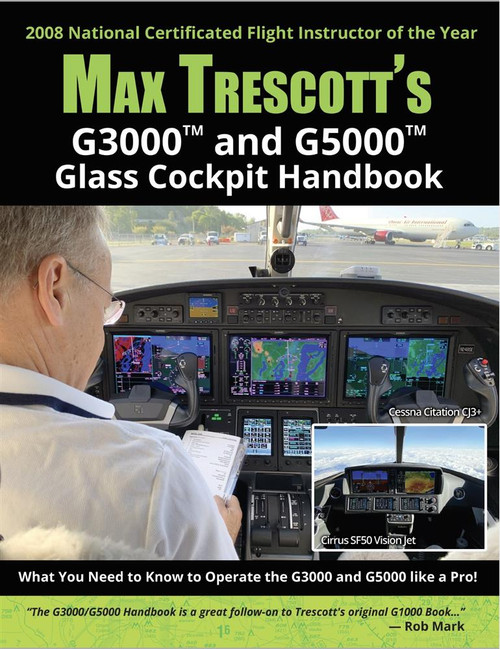 Max Trescott's G3000 & G5000 Glass Cockpit Handbook Max Trescott's G3000 & G5000 Glass Cockpit Handbook