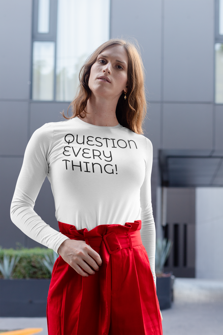 QUESTION EVERY THING! Unisex Ultra Cotton Long Sleeve Tee Gildan 2400