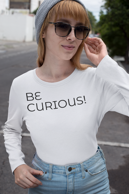 BE CURIOUS! Unisex Ultra Cotton Long Sleeve Tee Gildan 2400
