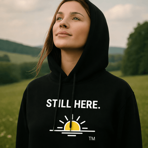 STILL HERE. + Rising Sun™