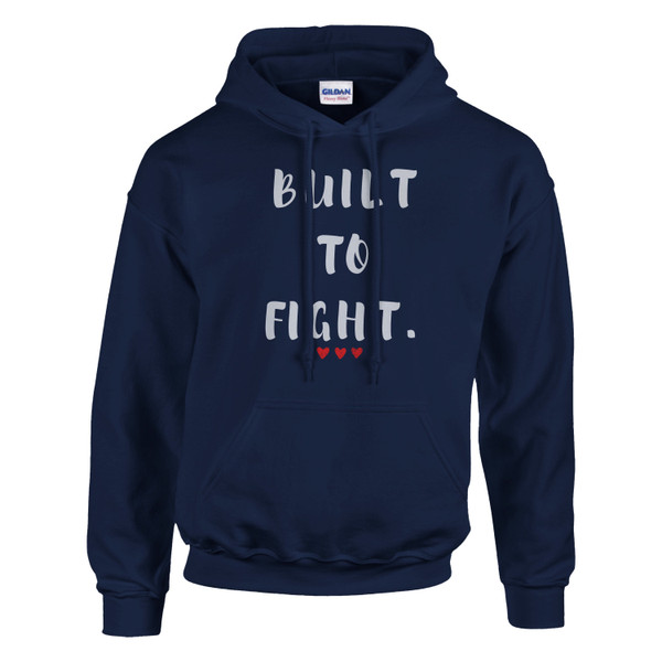 Navy blue pullover hoodie featuring the inspirational quote “Built to Fight” in distressed white lettering with red heart accents, displayed on a plain background.