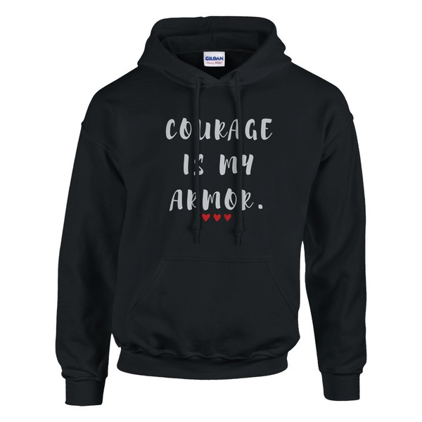 Black hoodie featuring the motivational quote “COURAGE IS MY ARMOR” in white lettering with three red hearts, symbolizing strength, resilience, bravery, empowerment, confidence, and overcoming adversity.