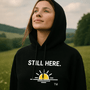 STILL HERE. + Rising Sun™