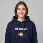 BE BRAVE. + Rising Sun™