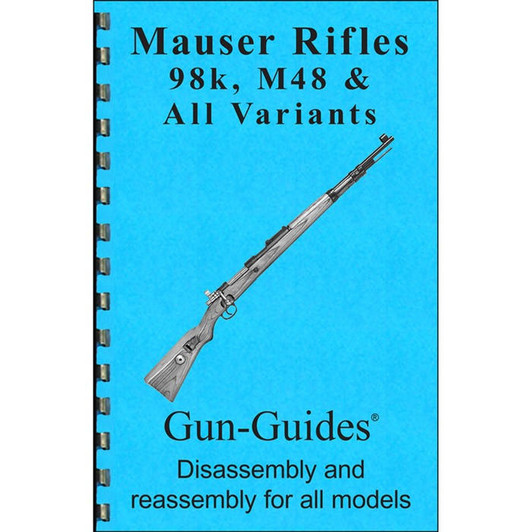 Gun-Guides Mauser 98k & M48 Assembly And Disassembly Guide 