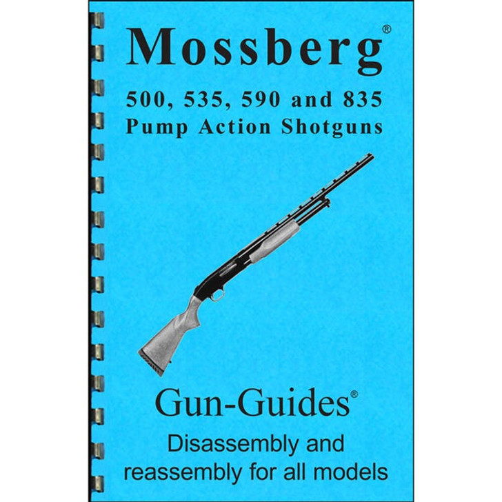 Gun-Guides Mossberg 500, 535, 590, & 835 Assembly & Disassembly Guide 