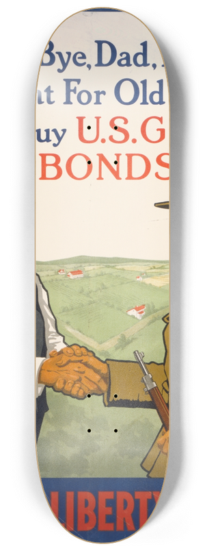 Lawrence Harris - Good bye, Dad, Im off to fight for Old Glory, you buy U.S. govt bonds Third Liberty Loan 8.25 inch art skate deck