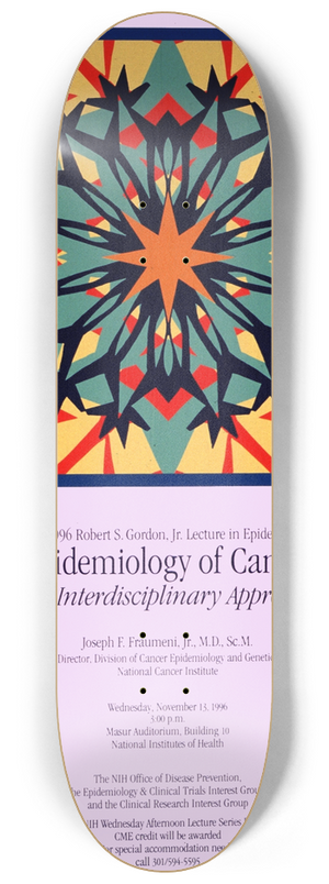 National Institutes of Health - Epidemiology of cancer, an interdisciplinary approach 8.25 inch art skate deck