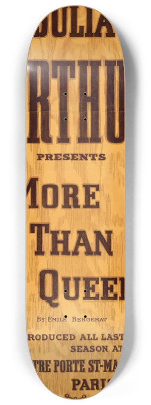 Strobridge and Co - Julia Arthur presents More than queen 8.25 inch art skate deck