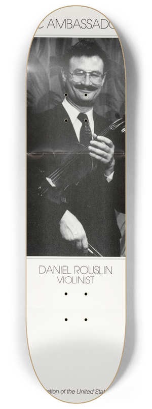 U.S. Information Agency - Artistic Ambassador (USA): Daniel Rouslin. Violinist 8.25 inch art skate deck