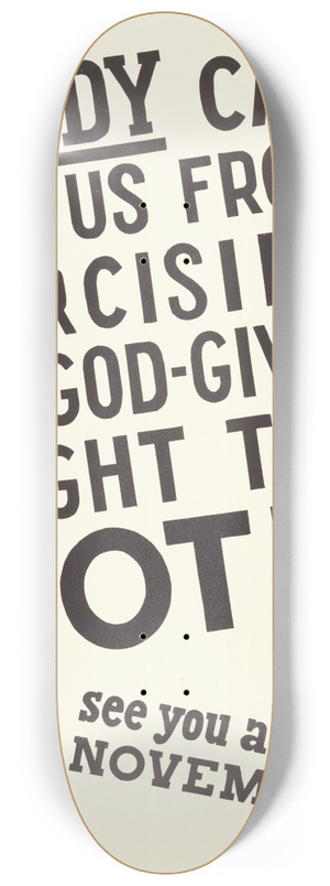 U.S. Information Agency - Nobody Can Stop Us From Exercising Our God-given Right to VOTE 8.25 inch art skate deck