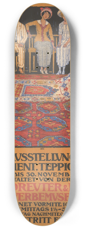 Burkhard Mangold - Ausstellung Orient. Teppiche  Veranstaltet von der Firma Sandreuter & Lang  im Gewerbemuseum 8.25 inch art skate deck