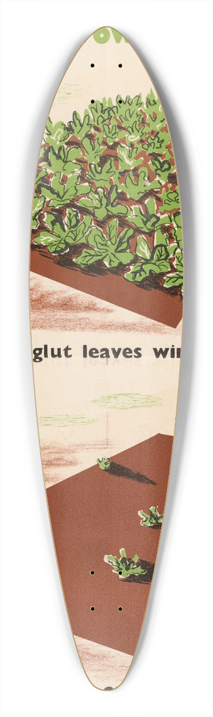 Frederick Henri Kay Henrion - Plan and Grow for Winter  Summer Glut Leaves Winter Short  Take Warning Now and Dont Get Caught 39.3 inch art pintail longboard deck