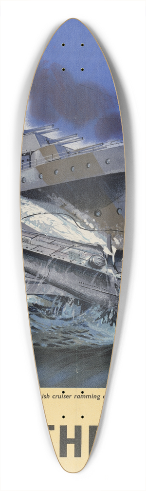 Marc Stone - A British Cruiser Ramming an Italian Submarine in the Mediterranean  Back Them Up! 39.3 inch art pintail longboard deck