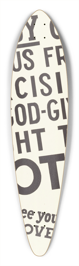 U.S. Information Agency - Nobody Can Stop Us From Exercising Our God-given Right to VOTE 39.3 inch art pintail longboard deck