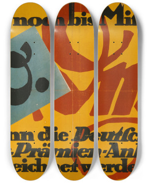 Triptych art skateboard deck of Lucian Bernhard Nur Noch Bis Mittwoch 10 Dez Kann Die Deutsche Sparprmienanleihe Gezeichnet Werden by Lucian Bernhard (1883-1972)
