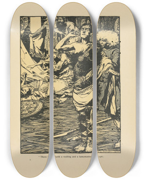 Triptych art skateboard deck of Arthur Rackham There Broke Forth A Wailing And A Lamentation by Arthur Rackham (1867-1939)