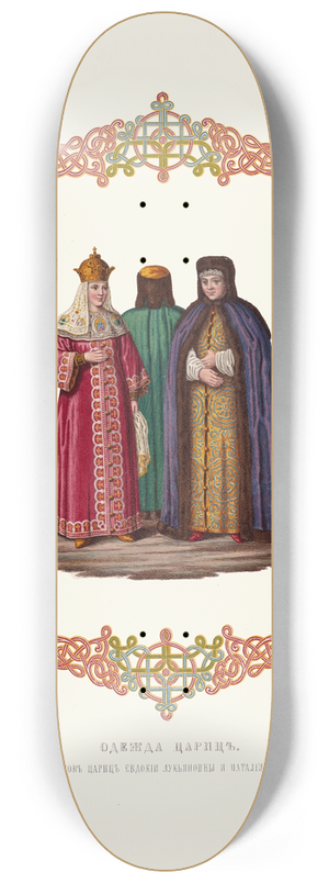 Fedor Grigoryevich Solntsev - Odezhda tsarits. (S portretov tsarits Evdokii Lukianovny i Natalii Kirillovny.) 8.25 inch art skate deck