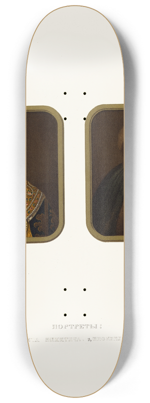 Fedor Grigoryevich Solntsev - Portrety patriarkha Filareta Nikiticha i inokini Marfy Ioannovny 8.25 inch art skate deck