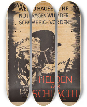 Triptych art skateboard deck of Werner Von Axsterheudtlass Who Does Not Bear The Need At Home Should Be Ashamed In Front Of The Heroes Of The Battle Ernst Moritz Arndt by Werner von Axster-Heudtlass (1898-1949)