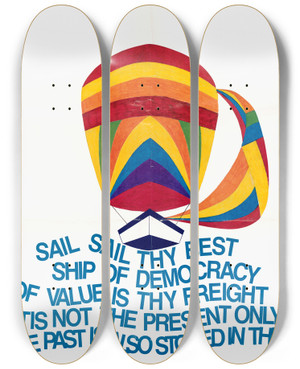 Triptych art skateboard deck of Us Information Agency Sail Sail Thy Best Ship Of Democracy by U S Information Agency (1953-1999)