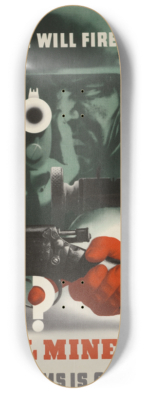 Abram Games - His Rifle Will Fire  Will Mine 8.25 inch art skate deck