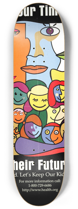 Center for Substance Abuse Prevention - Your time, their future 8.25 inch art skate deck