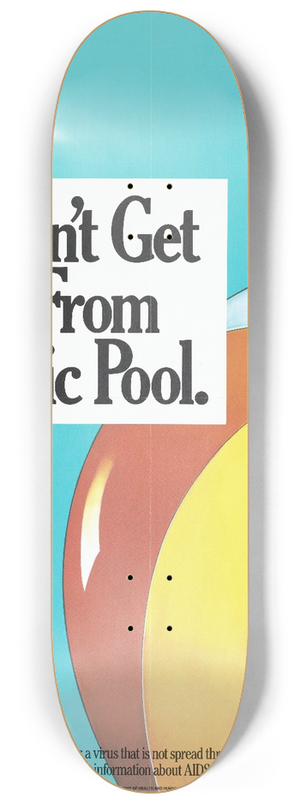 Centers for Disease Control and Prevention - You wont get AIDS from a public pool 8.25 inch art skate deck