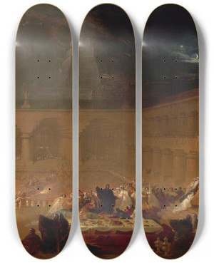 Triptych art skateboard deck of John Martin Belshazzars Feast by John Martin (1789-1854)