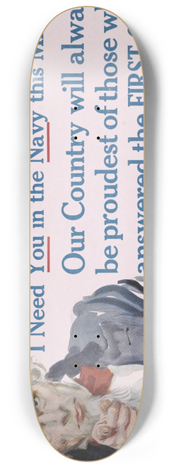 James Montgomery Flagg - First call  I need you in the Navy this minute! Our country will always be proudest of those who answered the first call 8.25 inch art skate deck