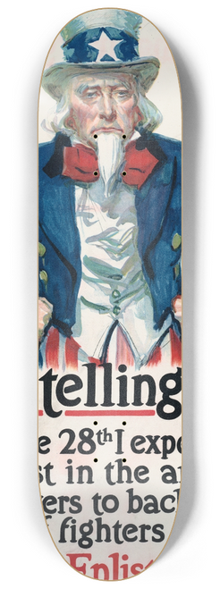 James Montgomery Flagg - I am telling you on June 28th I expect you to enlist in the army of war savers to back up my army of fighters. W.S.S. Enlistment 8.25 inch art skate deck