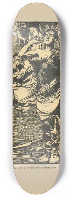 Arthur Rackham - There broke forth a wailing and a lamentation 8.25 inch art skate deck