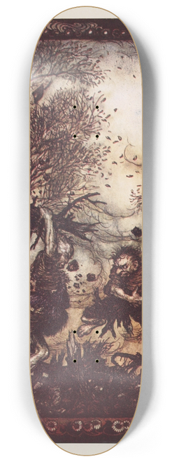 Arthur Rackham - They worked themselves up into such a rage that they tore up trees by the roots 8.25 inch art skate deck