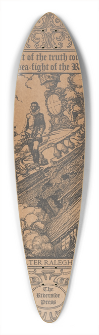 Howard Pyle - A report of the truth concerning the last sea-fight of the Revenge. By Sir Walter Ralegh, Knight 39.3 inch art pintail longboard deck
