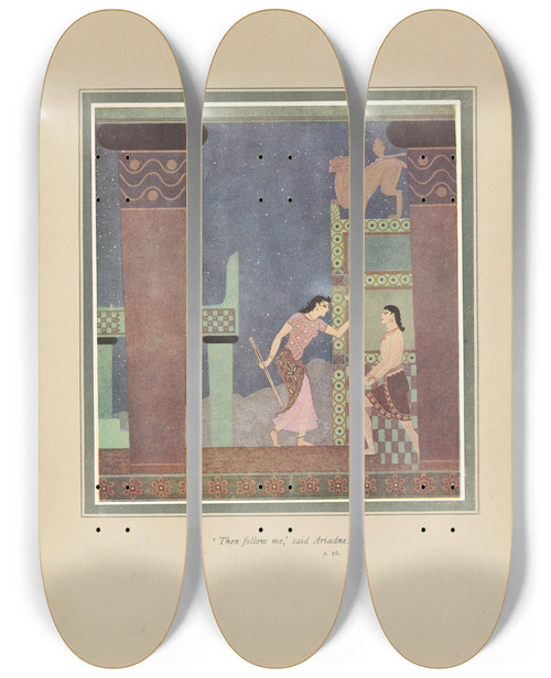 Triptych art skateboard deck of Edmund Dulac Then Follow Me Said Ariadne by Edmund Dulac (1882-1953)