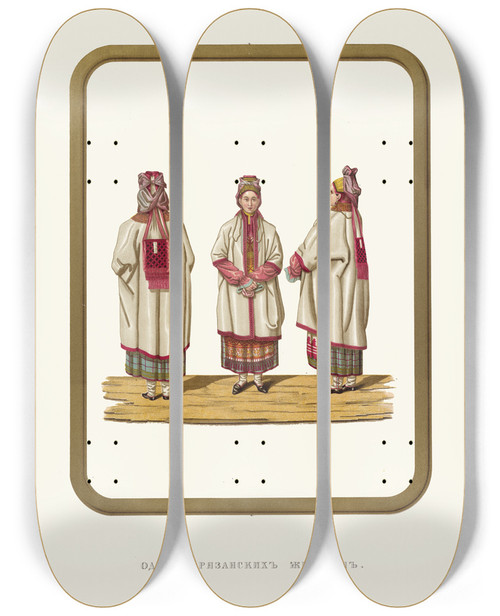 Triptych art skateboard deck of Fedor Grigoryevich Solntsev Odezhda Riazanskikh Zhenshchin by Fedor Grigoryevich Solntsev (1801-1892)
